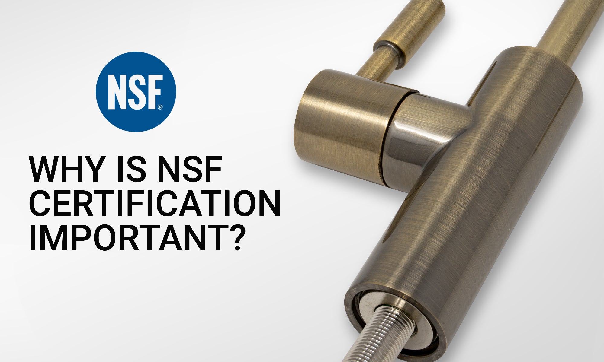 The Importance of NSF Certification for Water Filtration Faucets: Ensu